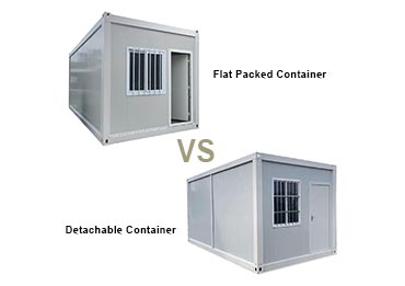 Flat Packed Container VS Detachable Container